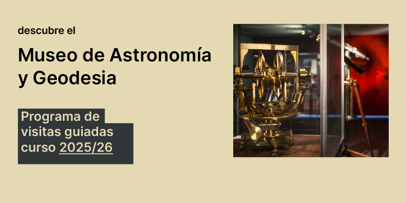 Descubre el Museo de Astronomía y Geodesia 